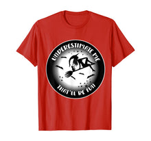 Load image into Gallery viewer, Underestimate me, that'll be fun T-Shirt
