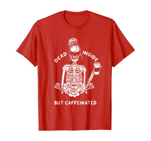 Load image into Gallery viewer, Dead Inside But Caffeinated Skeleton Flower coffee lover T-Shirt