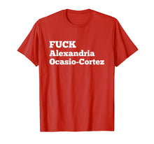Load image into Gallery viewer, Fuck Alexandria Ocasio Cortez T Shirt | Anti Liberal AOC Tee