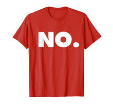 Load image into Gallery viewer, The word NO | A shirt that says NO