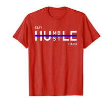 Load image into Gallery viewer, Stay Humble Hustle Hard Shirt Entrepreneur Hustler Gift