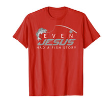 Load image into Gallery viewer, Even Jesus Had A Fish Story Shirt | Cute Love Fishing Gift