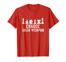 Load image into Gallery viewer, Choose Your Weapon Chess Strategy Funny Chess Lovers T-Shirt
