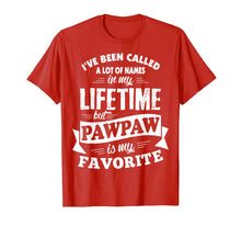 Load image into Gallery viewer, Mens I've been called a lot of Names but Pawpaw is my Favorite T