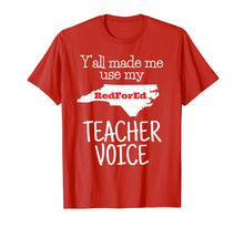 Load image into Gallery viewer, Use Your Teacher Voice RedForEd NC T-Shirt For Protest