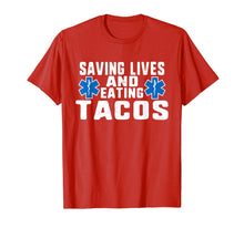 Load image into Gallery viewer, Funny Saving Lives And Eating Tacos EMT T-Shirt