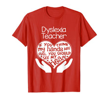 Load image into Gallery viewer, Dyslexia Teacher T shirt Heart Hands School Reading Gift
