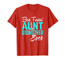 Load image into Gallery viewer, Best Freakin Aunt And Godmother Ever Tshirt Gifts Funny