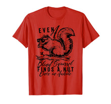 Load image into Gallery viewer, even a blind squirrel finds a nut once in awhile. t-shirt