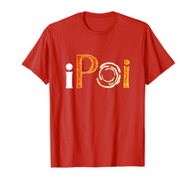 Load image into Gallery viewer, Fire Poi Shirt, I Poi Fire Spinning T-Shirt