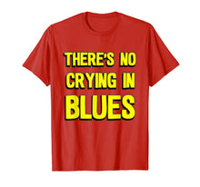 Load image into Gallery viewer, There's no crying in blues t-shirt