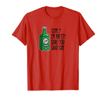 Load image into Gallery viewer, Gym? I'm pretty sure you said Gin Tonic liquor gym T-Shirt