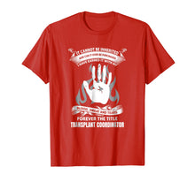 Load image into Gallery viewer, Blood Sweat and Tears Transplant coordinator shirt