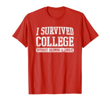 Load image into Gallery viewer, I Survived College without Becoming a Liberal Funny Shirt