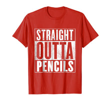 Load image into Gallery viewer, Funny Pencils T-Shirt - STRAIGHT OUTTA PENCILS Shirt