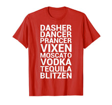 Load image into Gallery viewer, Dasher Dancer Prancer Vixen Moscato Vodka Tequila Funny Gift T-Shirt