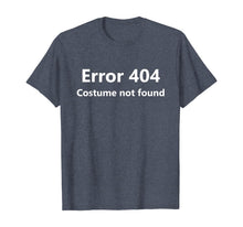 Load image into Gallery viewer, Error 404 Costume Not Found T-Shirt Funny Lazy Halloween T-Shirt