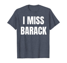 Load image into Gallery viewer, I Miss Barack Tee T-Shirt