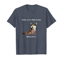 Load image into Gallery viewer, I'm a little husky T-Shirt