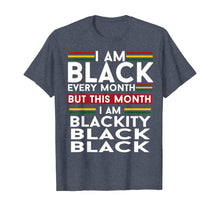 Load image into Gallery viewer, I Am Black Every Month But This Month I'm Blackity Black T-Shirt-826901