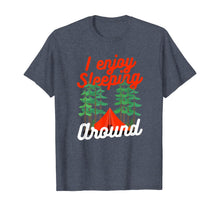 Load image into Gallery viewer, I Enjoy Sleeping Around Camping T-Shirt
