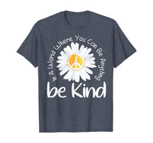 Load image into Gallery viewer, In A World Where You Can Be Anything Be Kind Peace Sign T-Shirt-304088