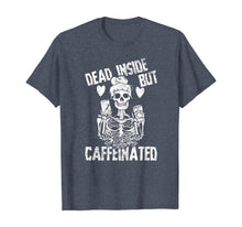 Load image into Gallery viewer, Dead Inside But Caffeinated Skeleton Flower Gift T-Shirt