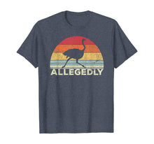 Load image into Gallery viewer, Funny Allegedly Ostrich Shirt Flightless Bird Lovers Gift T-Shirt-207545
