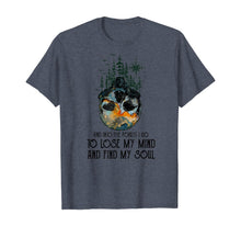 Load image into Gallery viewer, And into the forest I go to lose my mind and find my soul T-Shirt-83003