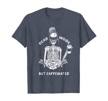 Load image into Gallery viewer, Dead Inside But Caffeinated Skeleton Flower coffee lover T-Shirt