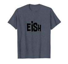 Load image into Gallery viewer, Funny shirt with South African expression Eish