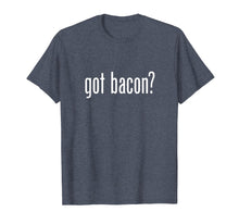 Load image into Gallery viewer, Got Bacon Vintage Retro Parody Funny T-Shirt