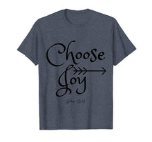 Load image into Gallery viewer, Choose Joy John 15:11 Shirt