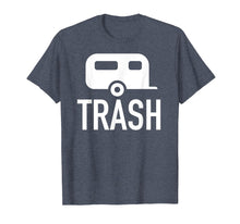 Load image into Gallery viewer, Funny Trailer Trash Shirt | Redneck Tee
