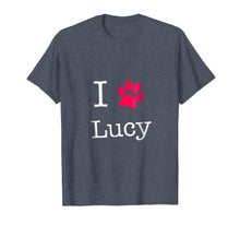 Load image into Gallery viewer, I Love Lucy Dog Name T-Shirt Gift Shirt for Dog Lovers