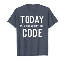 Load image into Gallery viewer, Great Coding T Shirts. Gifts for Coders. Code Today.