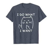 Load image into Gallery viewer, funny cat shirt : I do what I want with my cat shirt