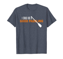 Load image into Gallery viewer, I Could Use a Good Paddling T-shirt | Kayaking Gifts Shirt