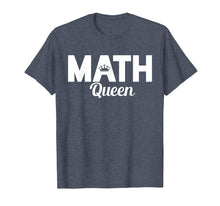 Load image into Gallery viewer, Mathematics Queen T-Shirt Math Tshirt Teacher Gift Tee