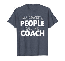 Load image into Gallery viewer, My Favorite People Call Me Coach Gift T-Shirt