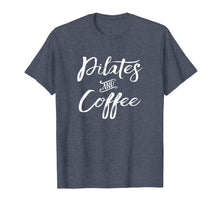 Load image into Gallery viewer, Pilates Shirt Fitness Pilates and Coffee TShirt
