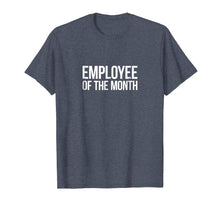 Load image into Gallery viewer, Employee Of The Month T-shirt