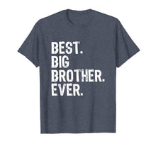 Load image into Gallery viewer, Best Big Brother Ever Gift T-Shirt