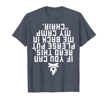 Load image into Gallery viewer, FUNNY IF YOU CAN READ THIS PUT ME BACK CAMP CAMPING T-SHIRT