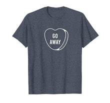 Load image into Gallery viewer, Candy Conversation Heart Go Away T-Shirt