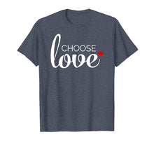 Load image into Gallery viewer, Choose Love Shirt with Red Heart - Inspirational, Religious