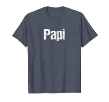 Load image into Gallery viewer, Mens Fun Father's Day Shirt for Dad, Papi. Hispanic, Latino Shirt
