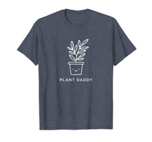 Load image into Gallery viewer, Happy Plant Daddy T-Shirt