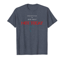 Load image into Gallery viewer, Not today Boss GOT t-shirt