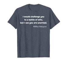 Load image into Gallery viewer, Battle of Wits T-Shirt Shakespeare funny Quote
